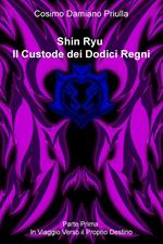Shin Ryu. Il custode dei dodici regni. Vol. 1: Shin Ryu. Il custode dei dodici regni