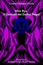 Shin Ryu. Il custode dei dodici regni. Vol. 1: Shin Ryu. Il custode dei dodici regni