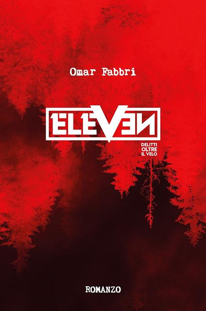 Eleven. Delitti Oltre il Velo - Omar Fabbri - copertina
