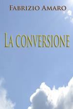 La conversione (solo per amore)