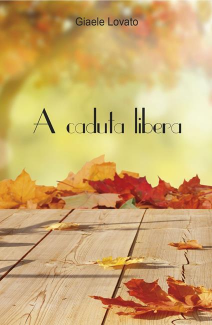A caduta libera - Giaele Lovato - copertina