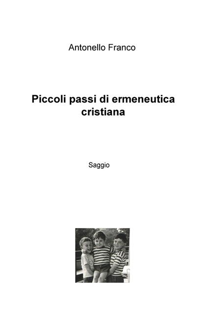 Piccoli passi di ermeneutica cristiana - Antonello Franco - copertina