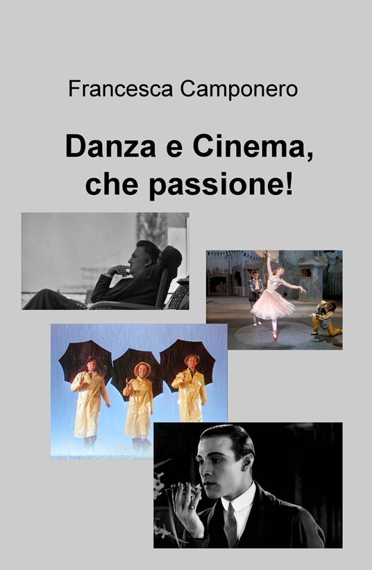 Danza e cinema, che passione! - Francesca Camponero - copertina
