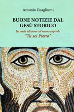 Buone notizie dal Gesù storico. Ediz. ampliata
