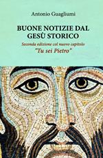 Buone notizie dal Gesù storico. Manuale di aggiornamento. Ediz. ampliata