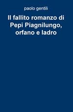 Il fallito romanzo di Pepi Piagnilungo, orfano e ladro