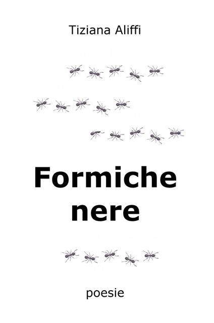 Formiche nere - Tiziana Aliffi - copertina