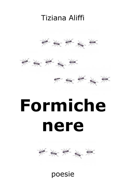 Formiche nere - Tiziana Aliffi - copertina