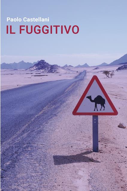 Il fuggitivo - Paolo Castellani - ebook