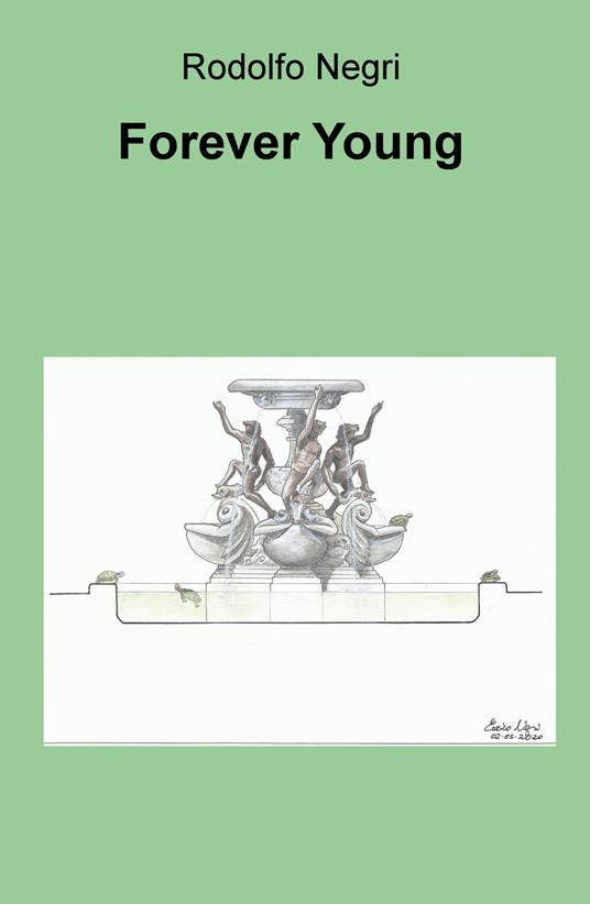 Forever young. Ediz. italiana - Rodolfo Negri - copertina