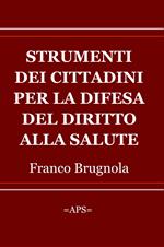 Strumenti dei cittadini per la difesa del diritto alla salute