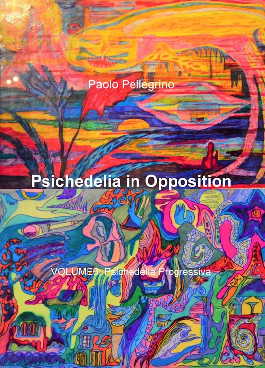 Psichedelia in opposition. Vol. 6: Psichedelia progressiva. - Paolo Pellegrino - copertina