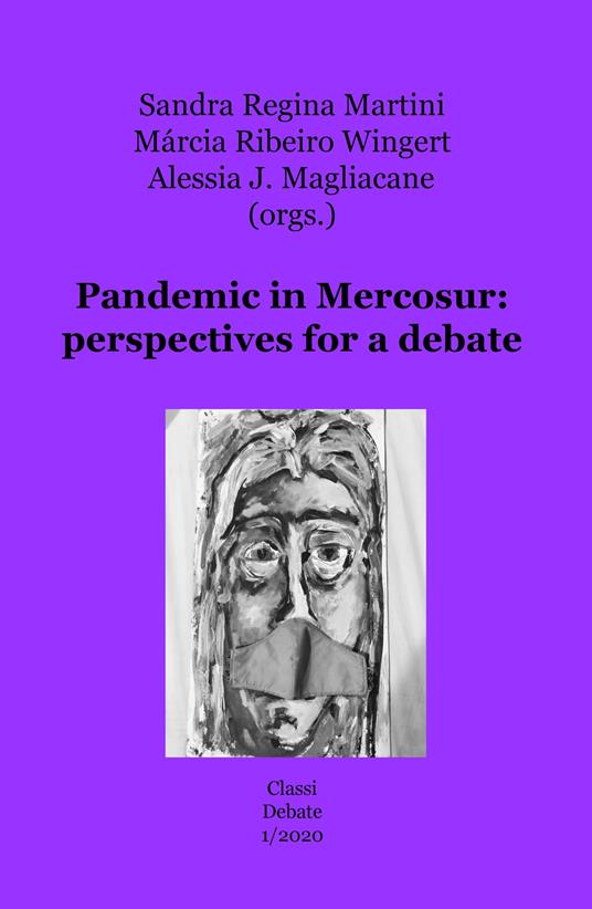 Pandemic in Mercosur: perspectives for a debate - Marcia Ribeiro Wingert,Sandra Regina Martini,Alessia J. Magliacane - copertina