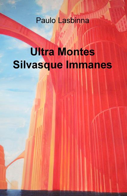 Ultra montes silvasque immanes - Paolo La Penna - copertina