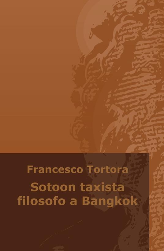 Sotoon taxista filosofo a Bangkok - Francesco Tortora - copertina