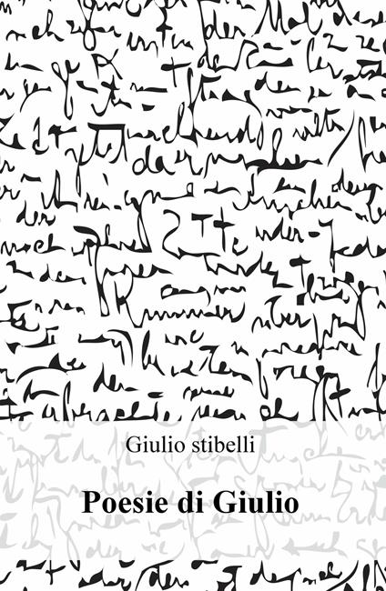 Poesie di Giulio - Giulio Stibelli - copertina