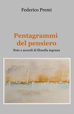 Pentagrammi del pensiero. Note e accordi di filosofia ingenua