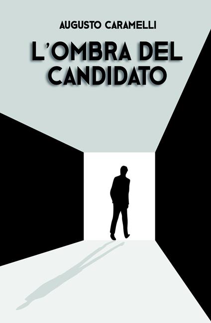 L'ombra del candidato - Augusto Caramelli - copertina