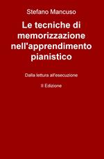 Le tecniche di memorizzazione nell'apprendimento pianistico. Dalla lettura all'esecuzione