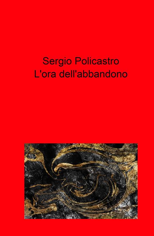 L' ora dell'abbandono - Sergio Policastro - copertina