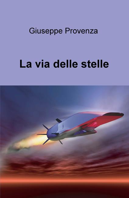 La via delle stelle. Alla scoperta di un esopianeta - Giuseppe Provenza - copertina