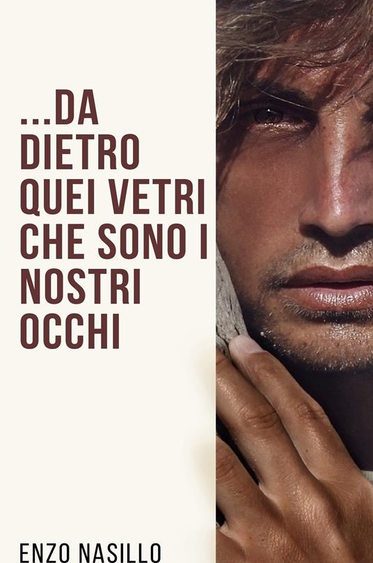 ...Da dietro quei vetri che sono i nostri occhi - Enzo Nasillo - copertina