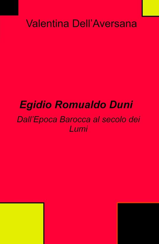 Egidio Romualdo Duni. Dall'epoca Barocca al secolo dei Lumi - Valentina Dell'Aversana - copertina