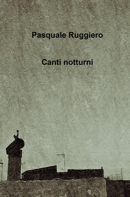 Canti notturni - Pasquale Ruggiero - copertina