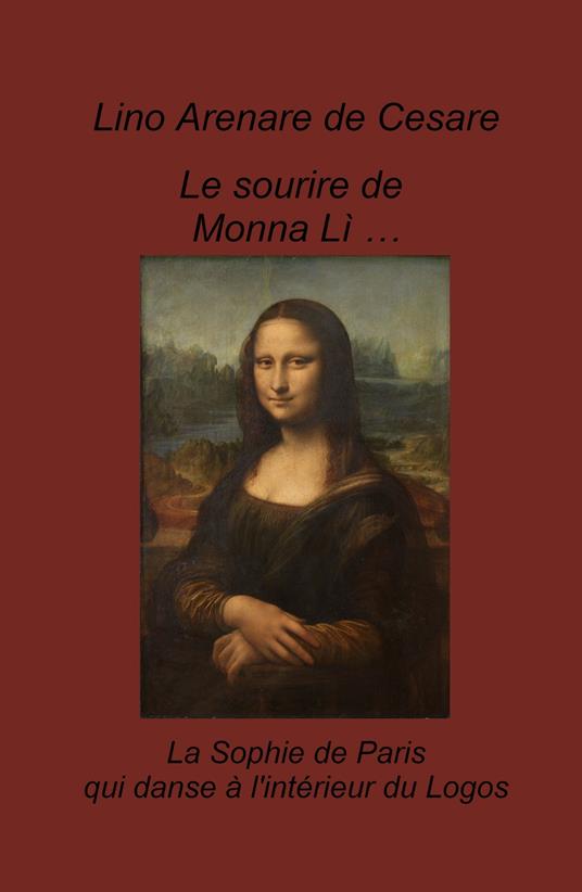 Le sourire de Monna Li... La Sophie de Paris qui danse a l'interieur du Logos - Lino Arenare Zullo - copertina