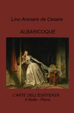 Albaricoque. L'arte dell'esistenza. Il nulla-pieno