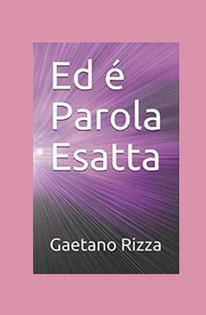Ed è Parola Esatta - Gaetano Rizza - copertina