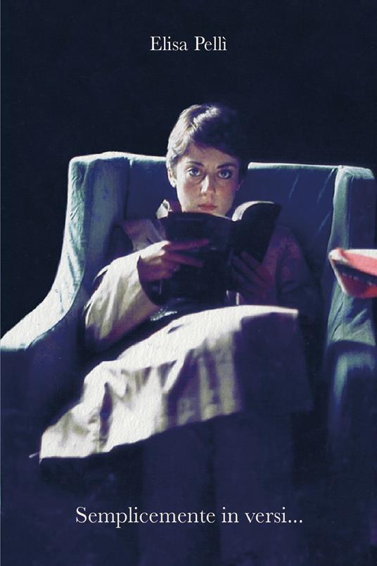 Semplicemente in versi... - Elisa Pellì - ebook