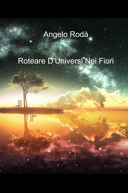 Roteare d'universi nei fiori - Angelo Rodà - copertina