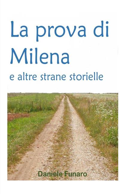 La prova di Milena e altre strane storielle - Daniele Funaro - copertina