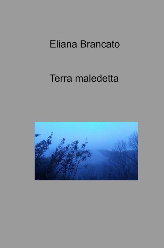 Terra maledetta - Eliana Brancato - copertina