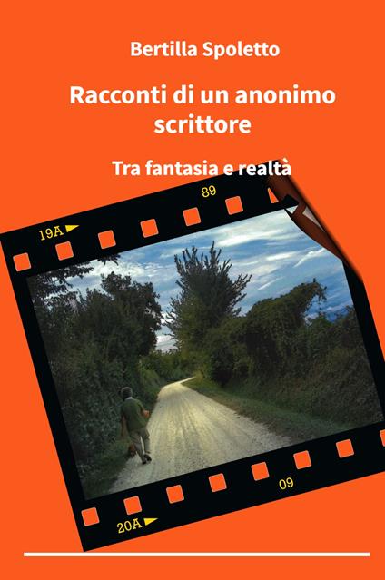 Racconti di un anonimo scrittore. Tra fantasia e realtà - Bertilla Spoletto - copertina
