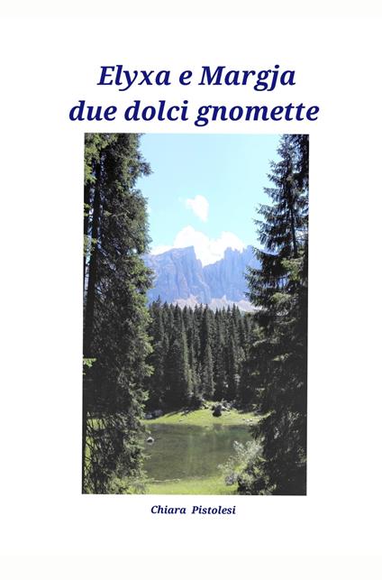 Elyxa e Margja due dolci gnomette - Chiara Pistolesi - copertina