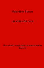 La follia che cura. Uno studio sugli stati transpersonali e dintorni