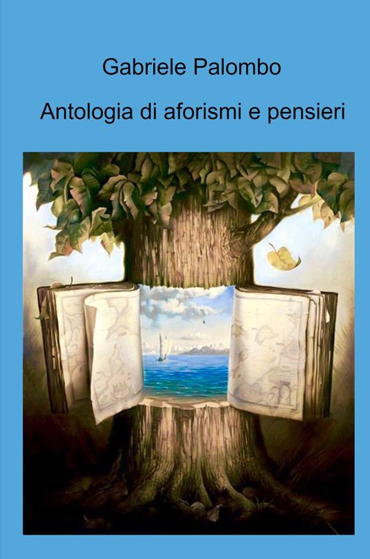 Antologia di aforismi e pensieri - Gabriele Palombo - copertina