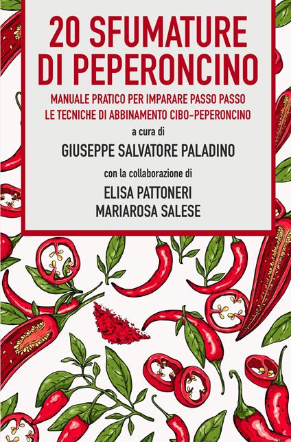 20 sfumature di peperoncino. Manuale pratico per imparare passo passo le tecniche di abbinamento cibo-peperoncino - Giuseppe Salvatore Paladino - copertina