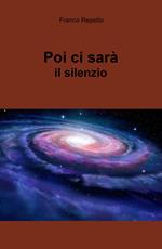 Poi ci sarà il silenzio