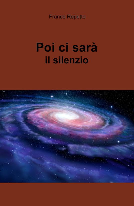 Poi ci sarà il silenzio - Franco Repetto - copertina