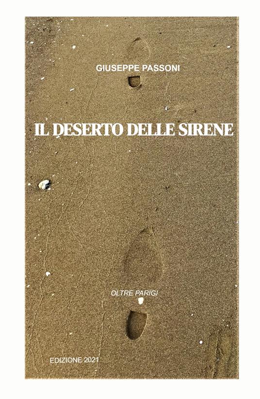 Il deserto delle sirene. Oltre Parigi - Giuseppe Passoni - copertina