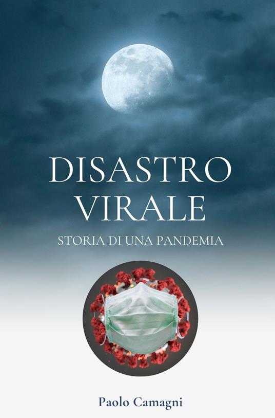 Disastro virale. Storia di una pandemia - Paolo Camagni - copertina