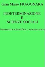 Indeterminazione e scienze sociali. Conoscenza scientifica e scienze sociali