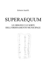 Superaequum. Le origini e le sorti dell'ordinamento municipale