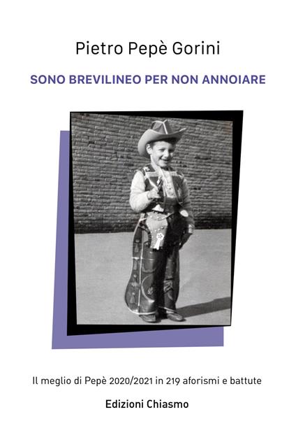 Sono brevilineo per non annoiare. Il meglio di Pepe 2020/2021 in 219 aforismi e battute - Pietro Gorini - copertina