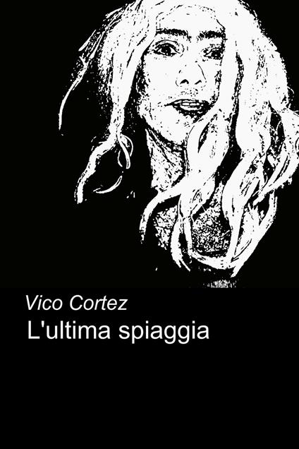 L' ultima spiaggia - Vico Cortez - ebook