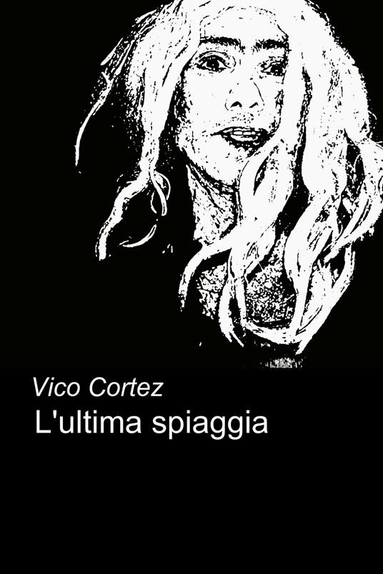 L' ultima spiaggia - Vico Cortez - ebook