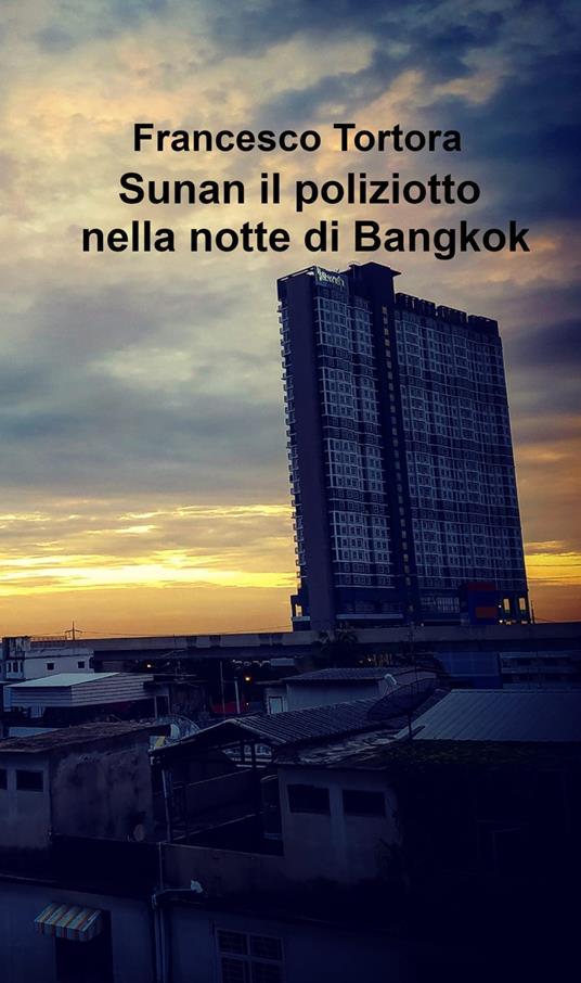 Sunan il poliziotto nella notte di Bangkok - Francesco Tortora - copertina